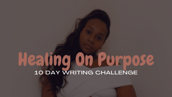 Healing on Purpose Writing Challenge
